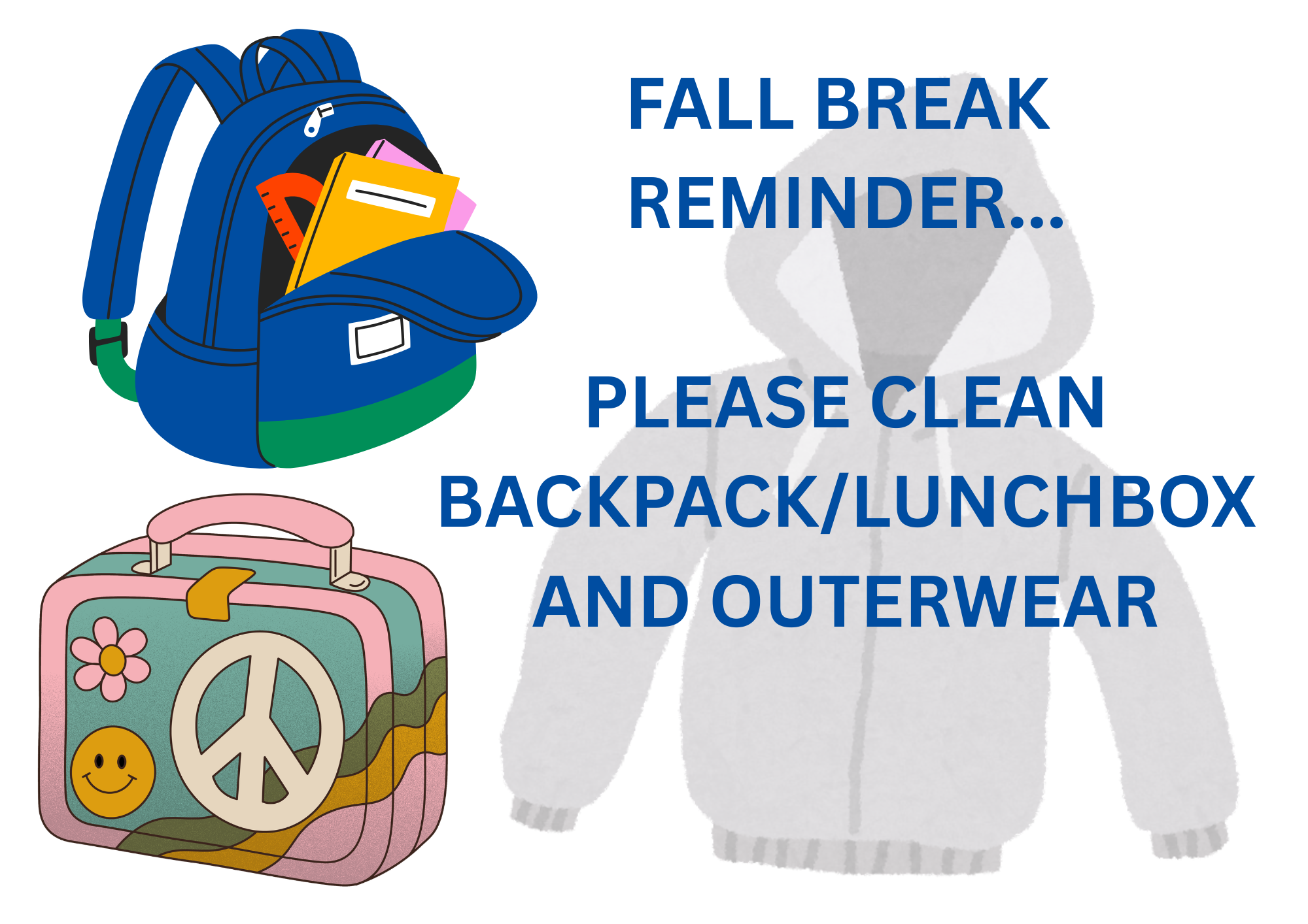 Fall Break Reminder: Please Clean Backpack, Lunchbox and Outerwear